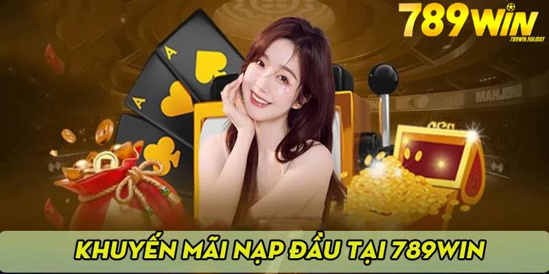 Khuyến Mãi 789WIN - Điểm Danh List Sự Kiện Siêu Giá Trị 2 khuyen-mai-nap-tien-ap-dung-danh-cho-moi-bet-thu-chinh-thuc-tai-he-thong