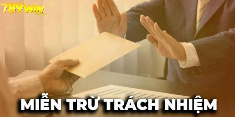 Miễn Trừ Trách Nhiệm Đối Với Sự Cố Phát Sinh Trong 789WIN 2 mien-tru-trach-nhiem-chi-tiet