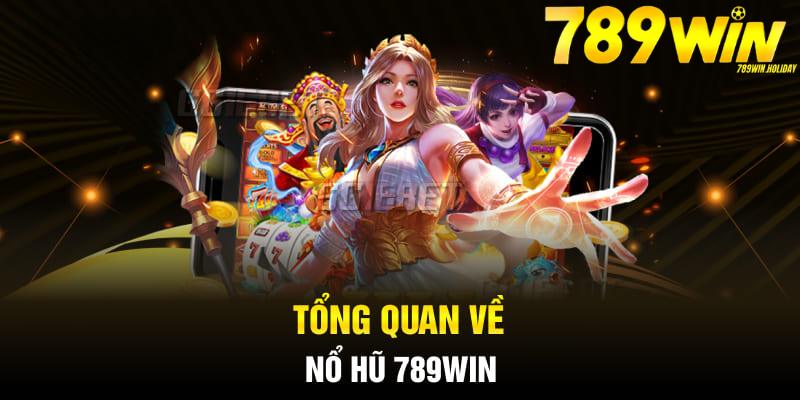 Nổ hũ 789win - Quay Slot Săn Hũ Jackpot Đổi Đời Hot Nhất 2025 1 no-hu-789win-co-gi